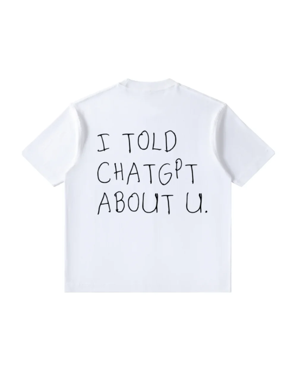 TOLD CHATGPT TEE